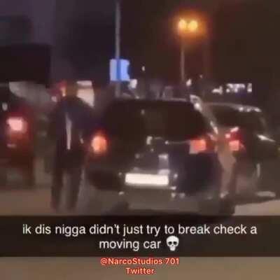 Like really dude he though he can shake a car