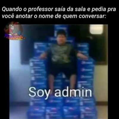 Um dia ja fomos Admins sem saber...