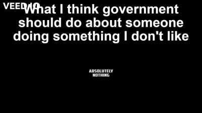 As long as they don't hurt anybody obviously