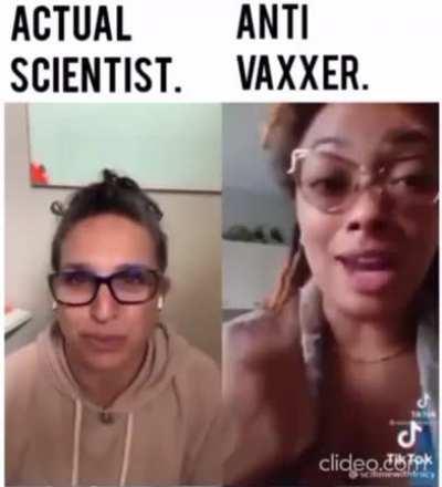 Anti-Vaxxer vs Actual Scientist