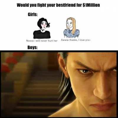 Would you fight your Kyodai for 1M?