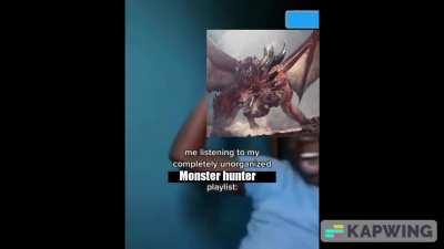 Listening to my unorganized MHW/Rise playlist.