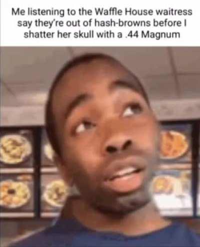 no hash browns, no peace