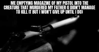 It can run, it can hide but i will find it and have my revenge