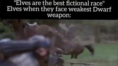 Elf magic doesn't help against the dwarves' machine gun (When the engineers are done with them)