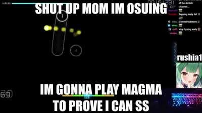 shut up mom im osuing