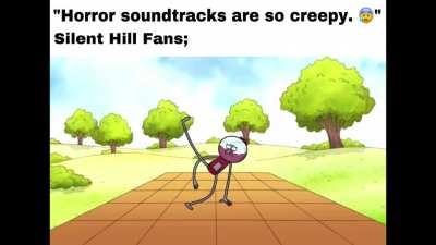 SH MF’s vibing to the the soundtracks after experiencing one of the most heart-sickening plots of any horror game.