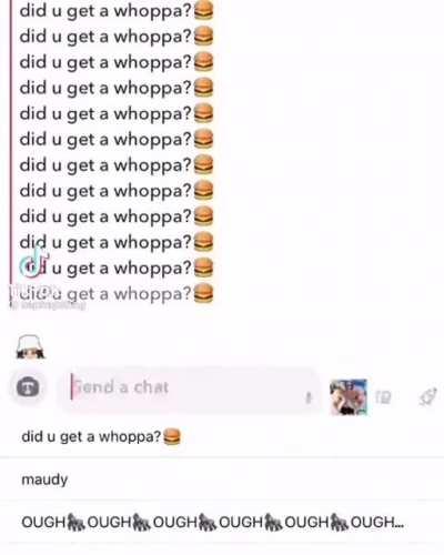 did u get a whoppa? 🍔