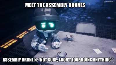 Meet The Assembly Drones