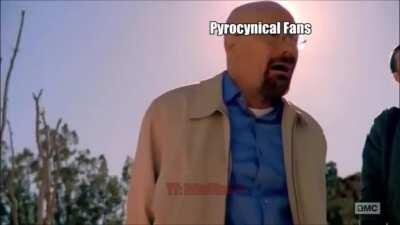 Since pyro's response had no breaking bad references. I had to do it on my own.