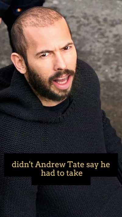 Who's been giving Andrew Tate these pills?