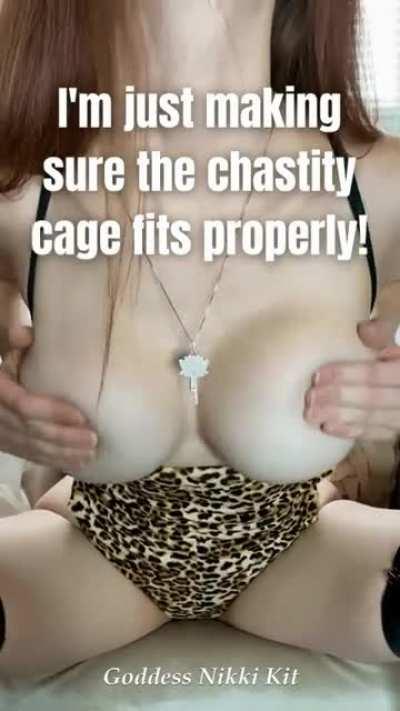 Just making sure your chastity cage fits properly