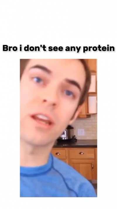 Bro I don't see any protein 