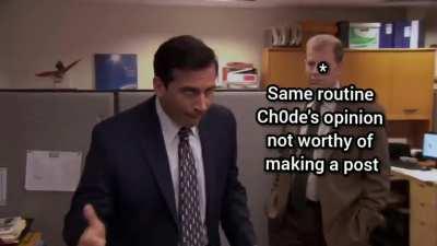 Not every ch0de's opinion matters - Top Mod