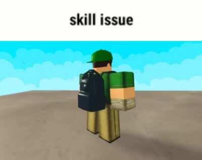 skill issue
