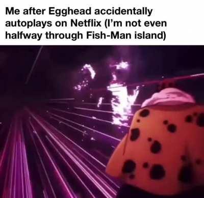 Shouldn’t have watched the new Op either, that’s on me🥲