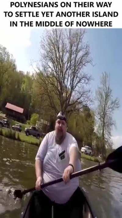 Polynesians on their way to settle yet another island in the middle of nowhere