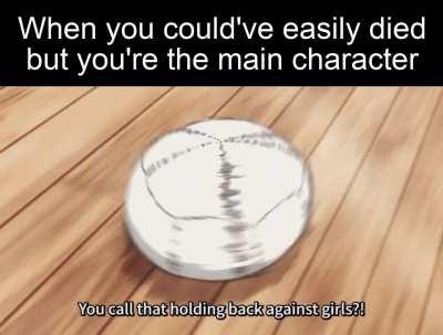 Plot armor, the only thing stronger than the power of friendship