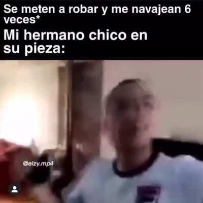 Puta mi hermano como siempre