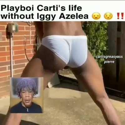 Playboi Carti's life without iggy Azelea😯
