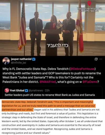 Why is Florida Democratic State Rep. Debra Tendrich standing with Israeli settler leader Yossi Dagan and GOP lawmakers to push renaming the West Bank 'Judea and Samaria'? Who is this for?
