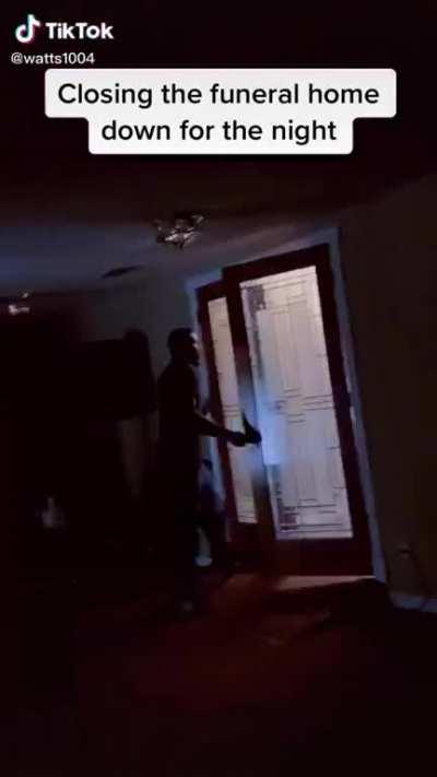 Closing the funeral home down for the night