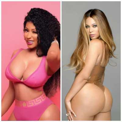 which thick babe would you rather fuck, Nicki Minaj or Beyonce