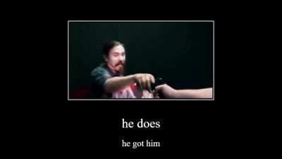 He got him