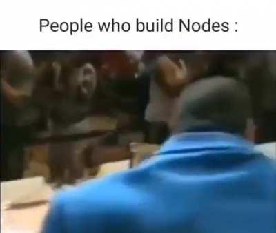 People who build Nodes :