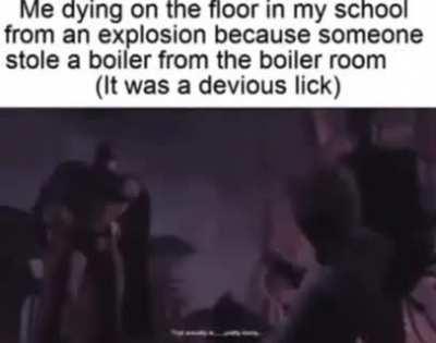 Devious licks at school be like: