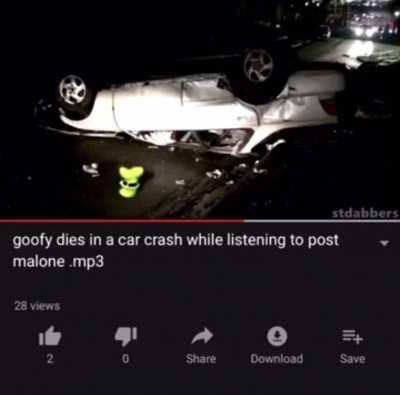 goofy dies in a car crash while listening to post malone .mp3