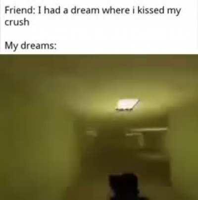 You get Dreams about kissing your crush. I get nightmares about missing my grind. We Are Not The Same