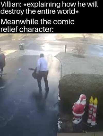 He's just there to make people laugh