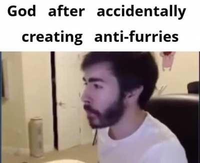 God after accidentally creating anti-furs