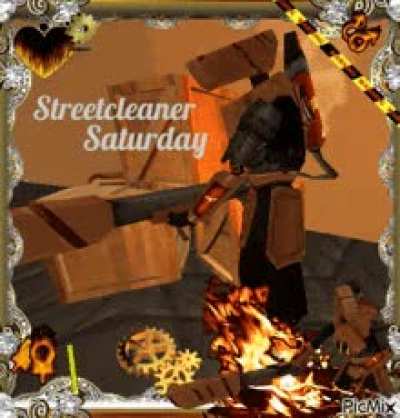 Guys, it's Streetcleaner Saturday 