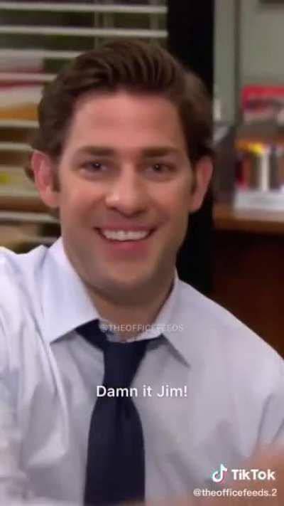 I'LL KILL YOU JIM! I'LL KILL YOU DEAD!