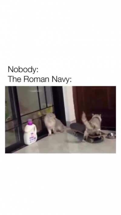 Roman Navy goes BRRRRRRR