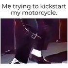 Trying to kick-start my motorcycle after lockdown...