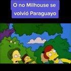 O no Milhouse se volvió paraguayo