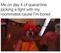Quarantine has people like...