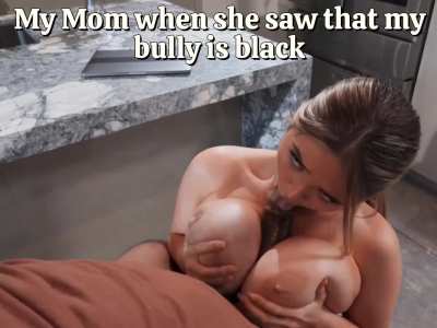 Mom likes my bully