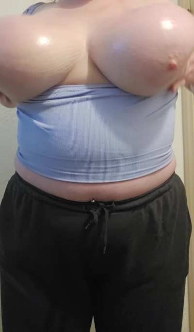 They're all oily and ready to...