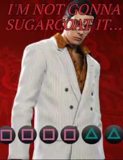 He's not gonna sugarcoat it