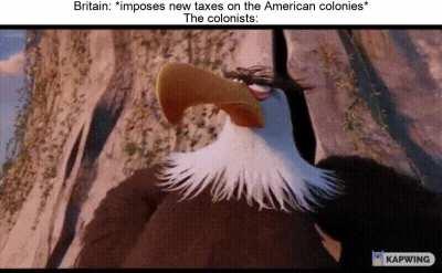 'Look, we need to make up the losses from the Seven Years War, so just calm down and- hey, put that tea down!'