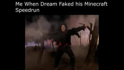 Me When Dream Speedrun is faker