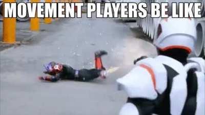 Movement players be like