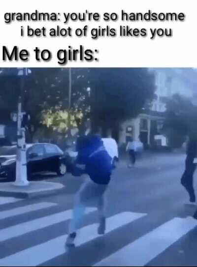 Grandma you don't understand.