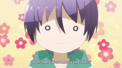 Don't you watch movies? [TONIKAWA]