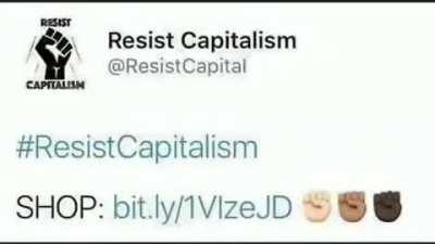 #ResistCapitalism