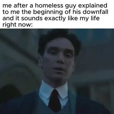 Yeah buddy, I can relat-